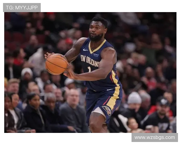 锡安体重问题持续发酵鹈鹕队特聘营养师全天候监控饮食健康